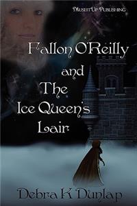 Fallon O'Reilly and the Ice Queen's Lair