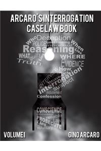 Arcaro's Interrogation Case Law Book