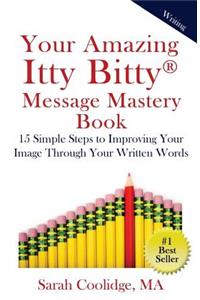 Your Amazing Itty Bitty Message Mastery Book