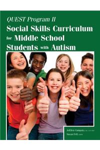 Quest Program II: Social Skills Curriculum for Middle School Students with Autism