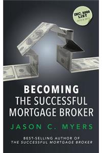 Becoming the Successful Mortgage Broker