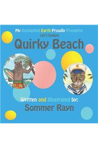 Let's Explore Quirky Beach