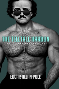 Telltale Hardon and Other Perversions