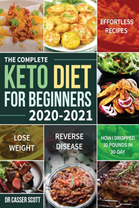 Complete Keto Diet for Beginners 2020-2021