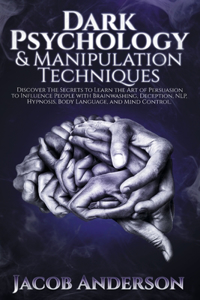 Dark Psychology and Manipulation Techniques