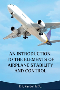 Introduction to the Elements of Airplane Stability and Control