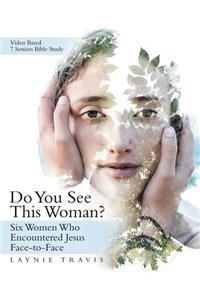 Do You See This Woman?