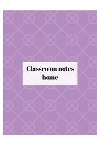 Classroom Notes Home