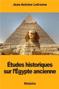 Études historiques sur l'Égypte ancienne