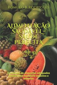 Alimentação Saudável = Saúde Perfeita Vol. IV