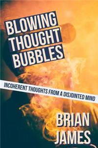 Blowing Thought Bubbles