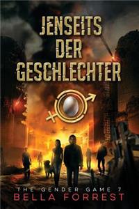 The Gender Game 7: Jenseits Der Geschlechter