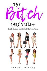The Bitch Chronicles