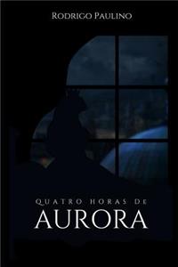 Quatro Horas de Aurora