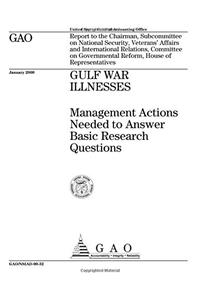 Gulf War Illnesses: Management Actions Needed to Answer Basic Research Questions
