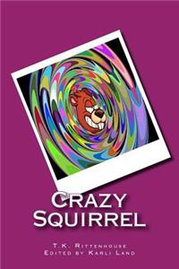 Crazy Squirrel