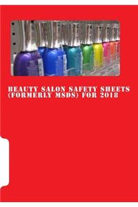 Beauty Salon Safety Sheets (Formerly Msds) for 2018: Complimation of Sheets for Products Typically Found