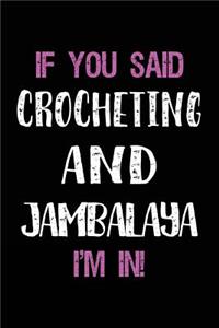 If You Said Crocheting and Jambalaya I'm in