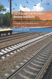 CSCP Exam Self-Practice Review Questions for Supply Chain Professional 2018/19