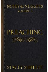 Notes & Nuggets Series - Volume 5 - Preaching
