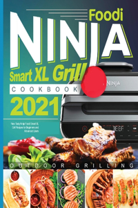 Ninja Foodi Smart XL Grill Cookbook 2021