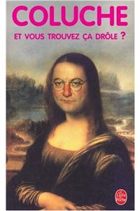 ET Vous Trouvez Ca Drole