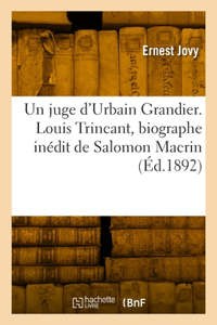 Un juge d'Urbain Grandier. Louis Trincant, biographe inédit de Salomon Macrin