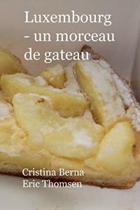 Luxembourg - Un Morceau de Gateau