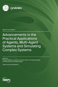 Advancements in the Practical Applications of Agents, Multi-Agent Systems and Simulating Complex Systems