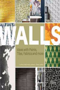 Walls: Ideas with Paints, Tiles, Fabrics and More