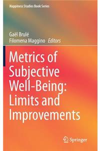 Metrics of Subjective Well-Being: Limits and Improvements