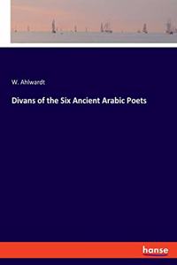 Divans of the Six Ancient Arabic Poets