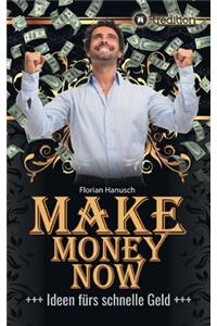 Make Money Now