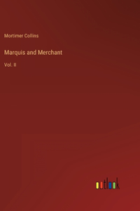 Marquis and Merchant: Vol. II