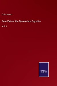 Fern Vale or the Queensland Squatter