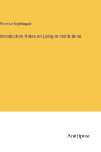 Introductory Notes on Lying-In Institutions