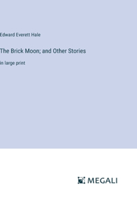 The Brick Moon; and Other Stories