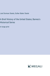 Brief History of the United States; Barnes's Historical Series