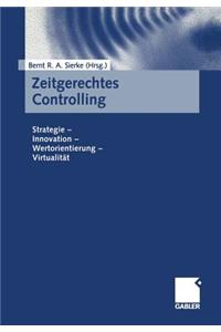 Zeitgerechtes Controlling: Strategie -- Innovation -- Wertorientierung -- Virtualität