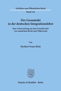 Der Gesamtakt in Der Deutschen Integrationslehre: Eine Untersuchung Aus Dem Grenzbereich Von Staatlichem Recht Und Volkerrecht