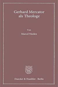 Gerhard Mercator ALS Theologe