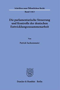 Die Parlamentarische Steuerung Und Kontrolle Der Deutschen Entwicklungszusammenarbeit
