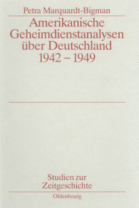 Amerikanische Geheimdienstanalysen Über Deutschland 1942-1949