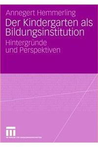 Der Kindergarten ALS Bildungsinstitution
