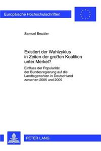 Existiert Der Wahlzyklus in Zeiten Der Großen Koalition Unter Merkel?