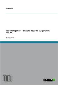 Risikomanagement - Ideal Und Mogliche Ausgestaltung Fur Kmu