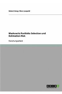Markowitz Portfolio Selection und Estimation Risk