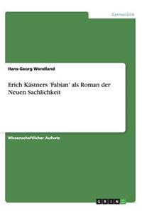Erich Kästners 'Fabian' als Roman der Neuen Sachlichkeit
