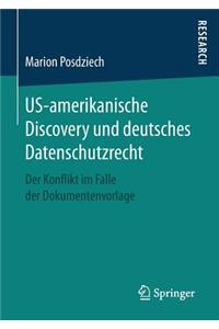 Us-Amerikanische Discovery Und Deutsches Datenschutzrecht