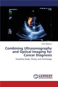 Combining Ultrasonography and Optical Imaging for Cancer Diagnosis